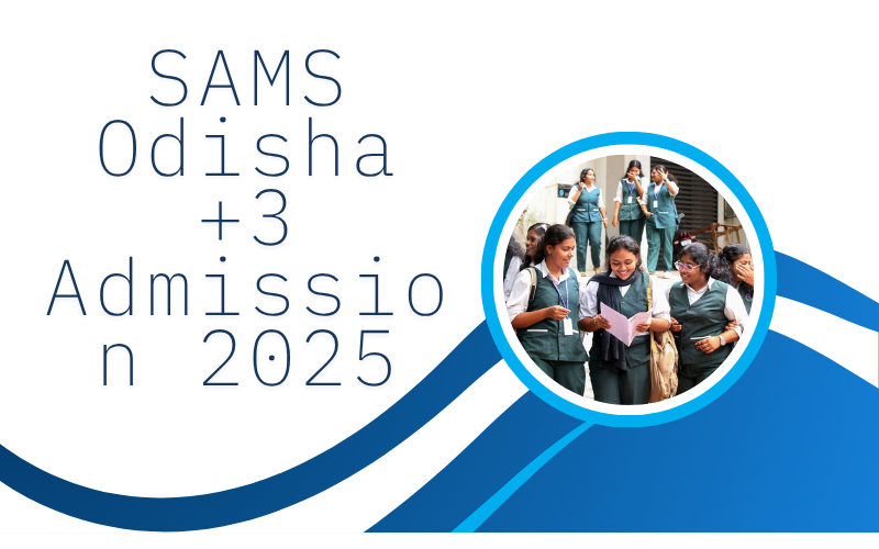 SAMS Odisha +3 Addmission 2025