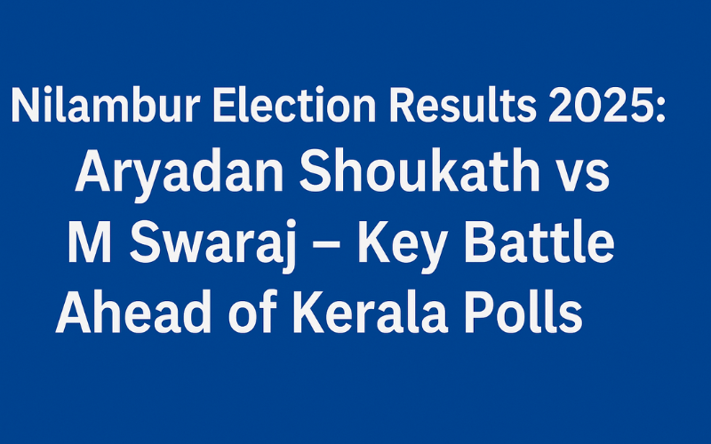 Nilambur Election Results 2025