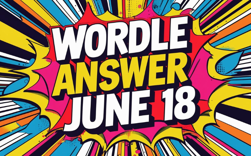 Wordle Answer for June 18