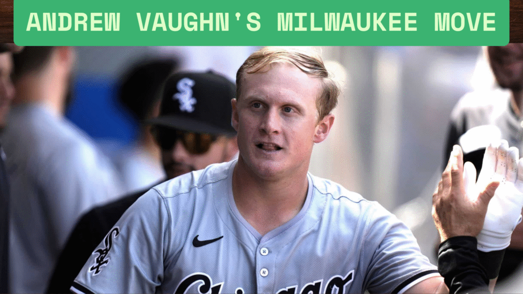 Andrew Vaughn's Milwaukee move