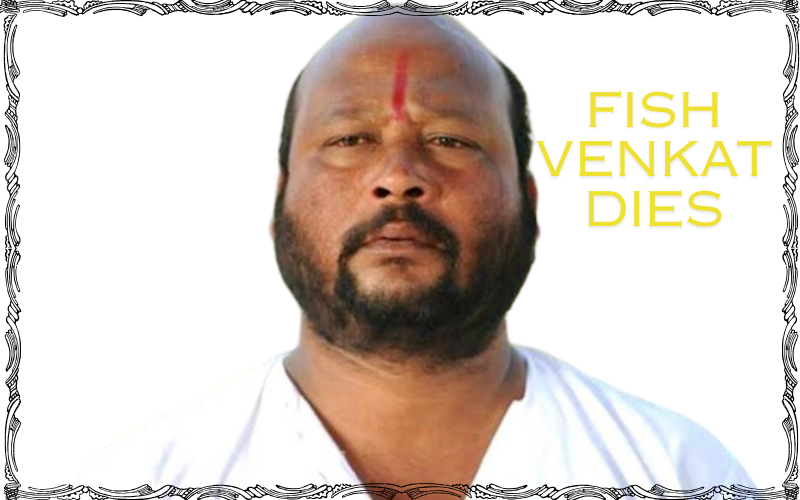 Fish Venkat Dies


