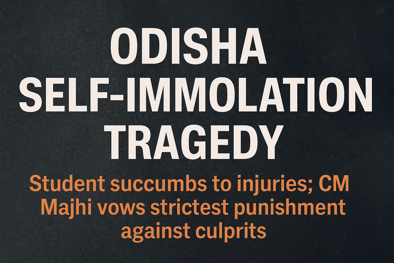 Odisha Self-Immolation Tragedy